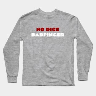 No Dice - Badfinger Long Sleeve T-Shirt